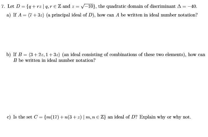 Solved Let D Q R2 9 R A Zand 2 V 10 The Quadratic Domain Of Discriminant 4 40 If A 7 32 A Principal Ideal Of D How Can A Be