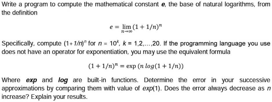 SOLVED: Write a program to compute the mathematical constant e, the ...