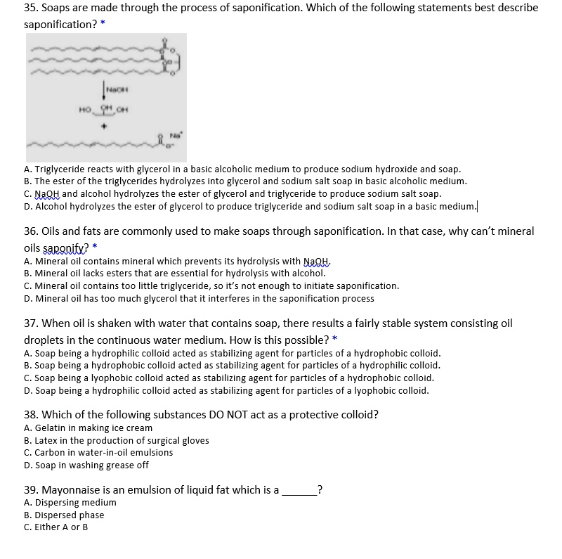 SOLVED 35. Soaps are made through the process of saponification. Which