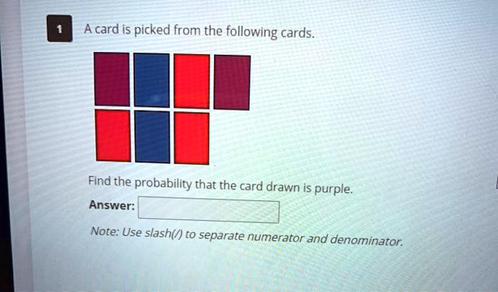 SOLVED: A card is picked from the following cards: Find the probability ...