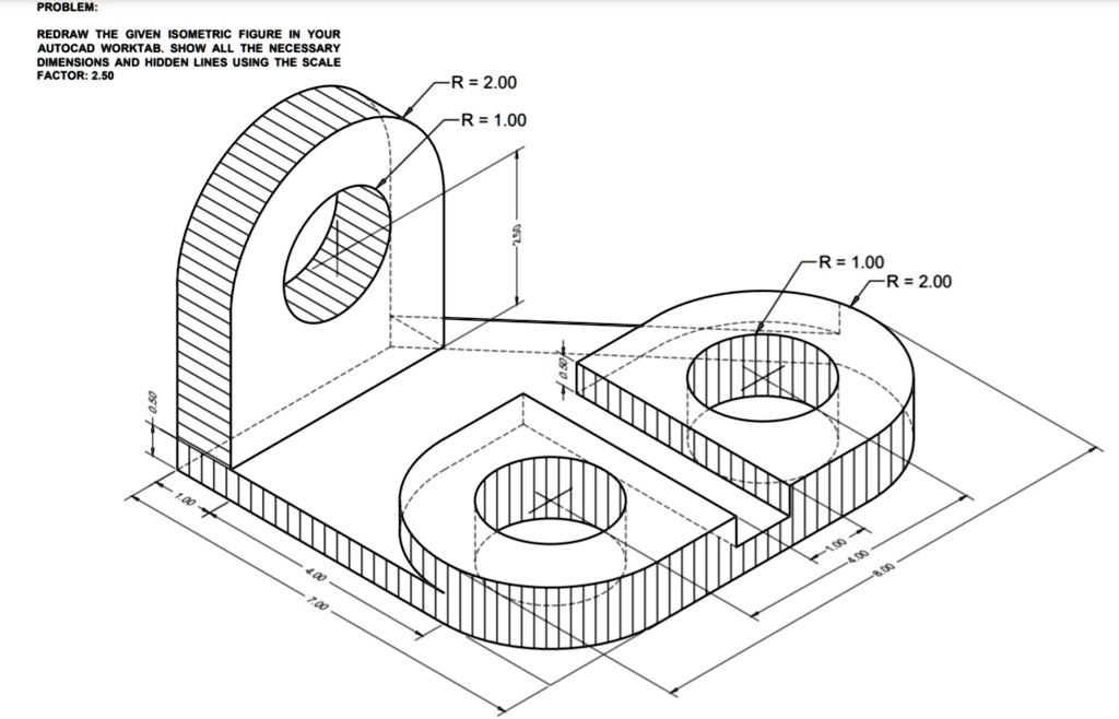 Redraw Problem Redraw the given figure that shows dimensions and hidden lines in 2D ...