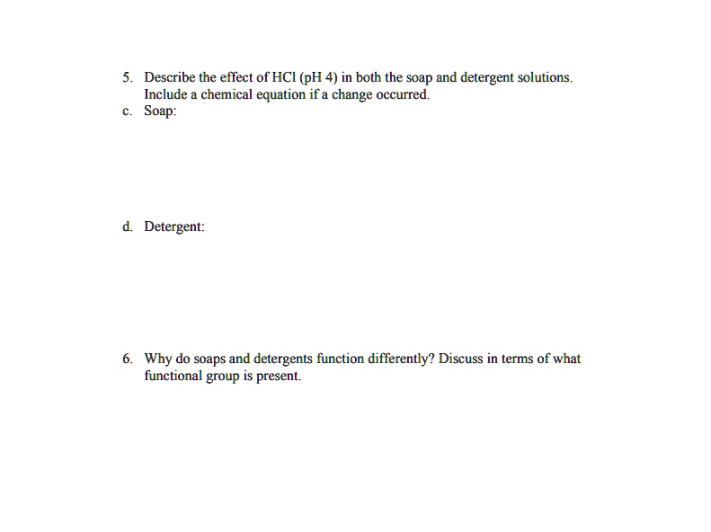 SOLVED Describe the effect of HCI (pH 4) in both the soap and