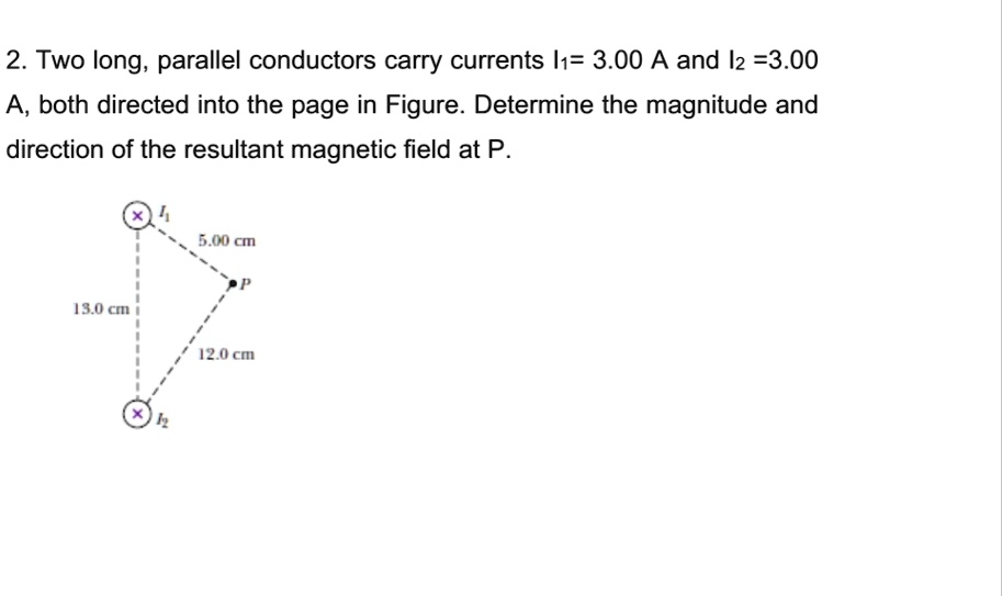 Solved 2 Two Long Parallel Conductors Carry Currents I1 3 00 A And Solved 2 Two Long Parallel Conductors Carry Currents I1 3 00 A And