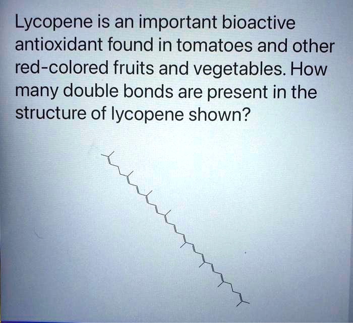 SOLVED Lycopene is an important bioactive antioxidant found in