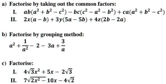 Solved Please Solve This Fast It S Urgenti Will Give 30 Thanksdon T Spampls Give Step By Step Please Factorise By Taking Out The Common Factors Ab A B2 C2 C2 B2 Ca A