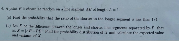 SOLVED: A point is chosen at random on line segment AB of length L = 1 ...