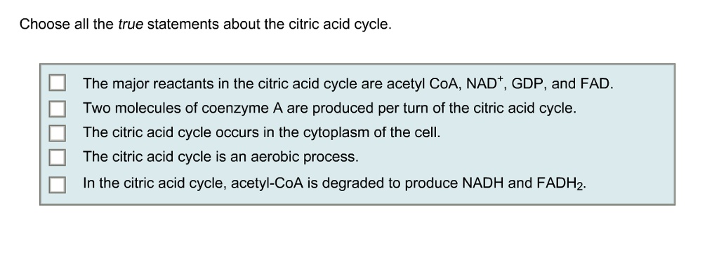 Choose All The True Statements About The Citric Acid Cycle