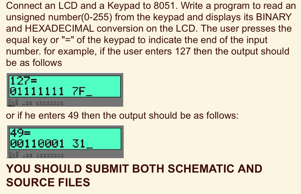 SOLVED: Connect an LCD and a Keypad to 8051. Write a program to read an ...