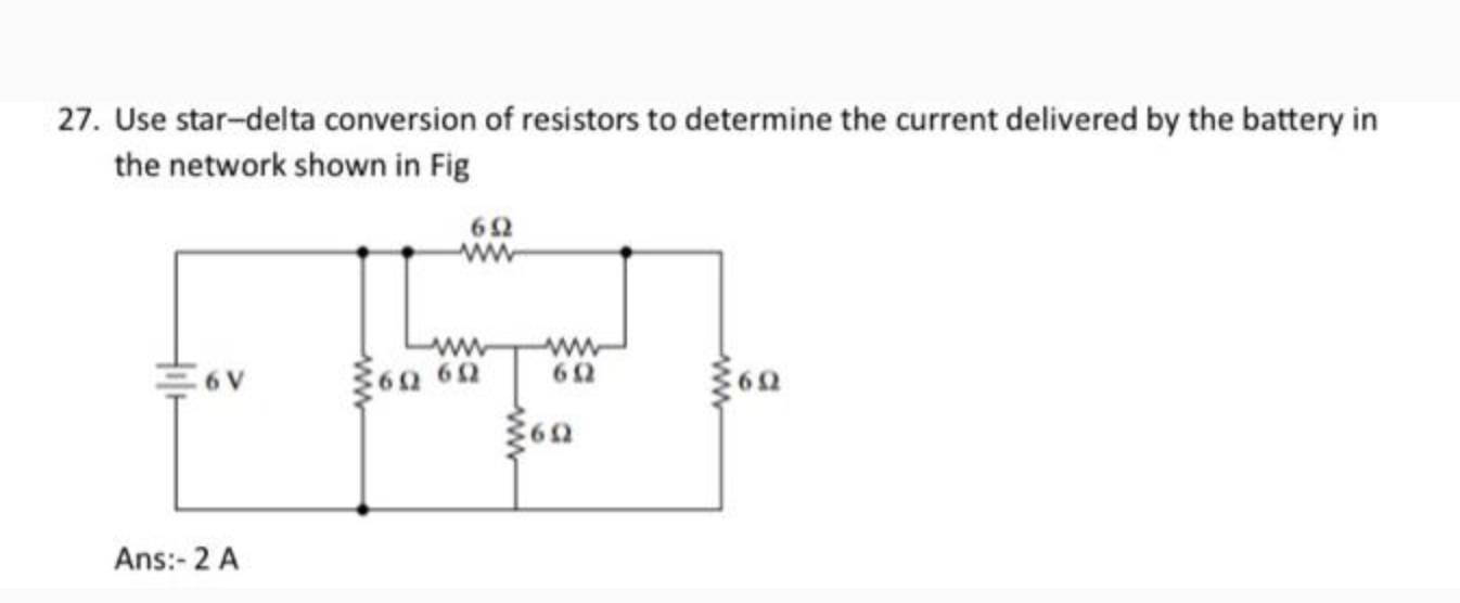 27. Use stardelta conversion of resistors to determine the current