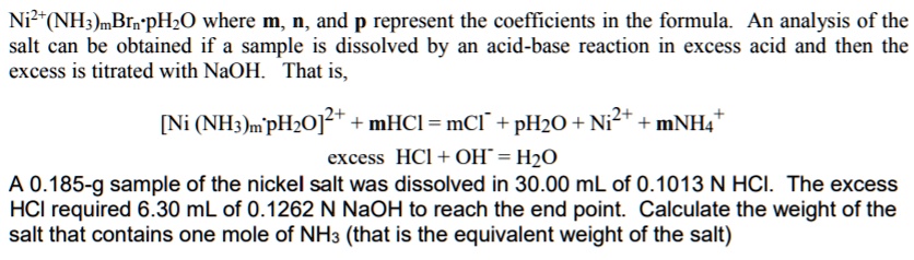 SOLVED: Ni2+(NH3)mBrapH2O where m and p represent the coefficients in ...