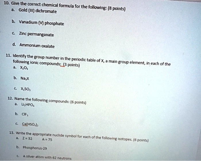 SOLVED 10. Give the correct chemical formula for the Gold following