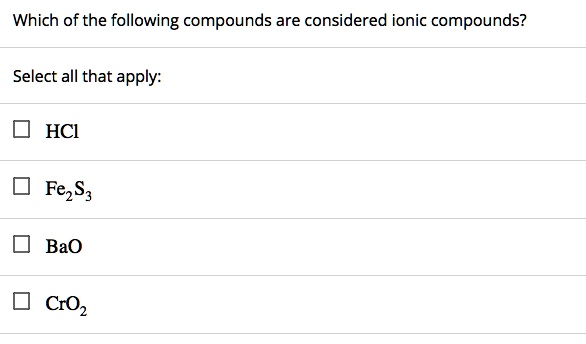 SOLVED: Which Of The Following Compounds Are Considered Ionic Compounds ...