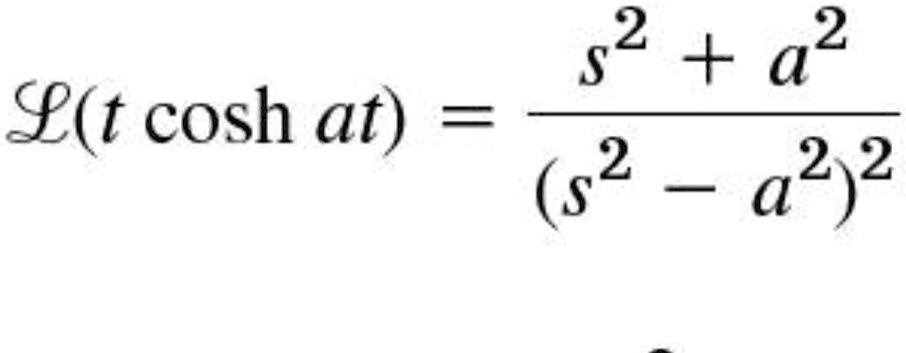 ℒ(t coshat) = (s^2 + a^2)/((s^2 - a^2)^2)