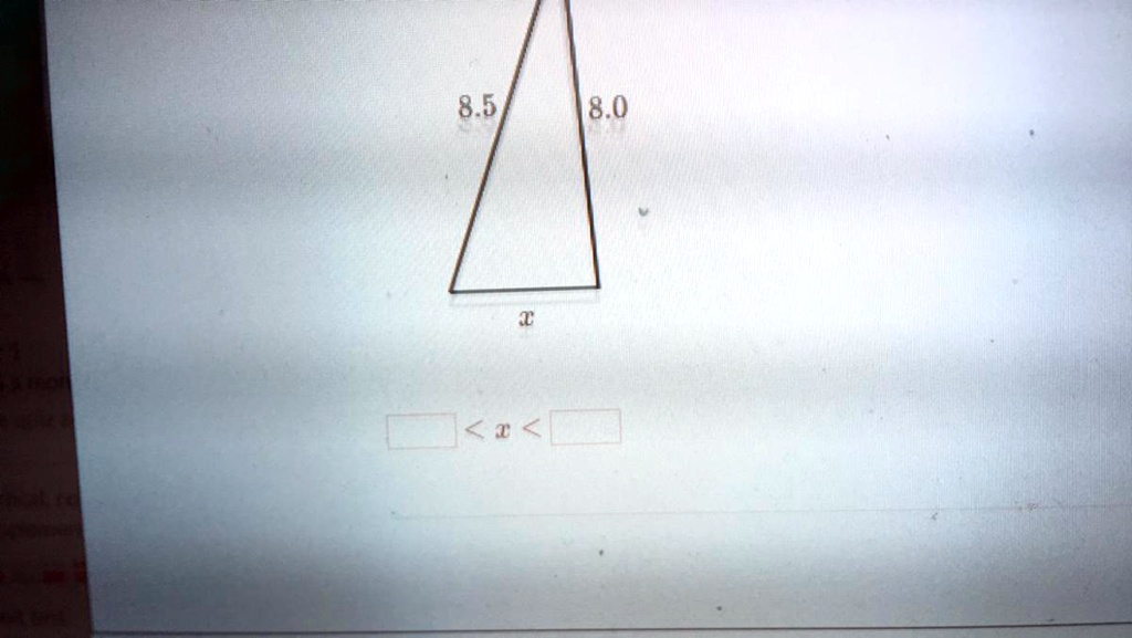 SOLVED 'What is the range of possible sizes for side x 8.5 8.0'