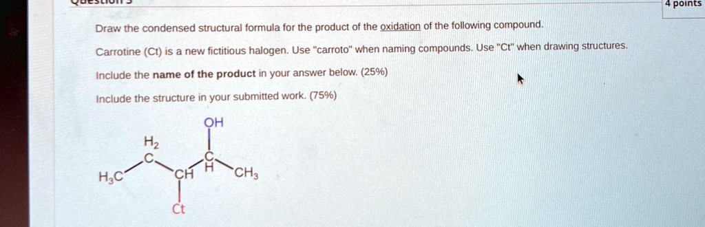 Draw the condensed structural formula for the product of the oxidation ...