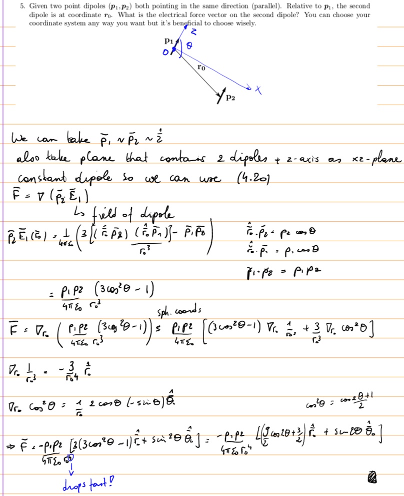 5 given two point dipoles p1p2 both pointing in the same direction parallel relative to p1 the second dipole is at coordinate r0 what is the electrical force vector on the second dipole you  30168