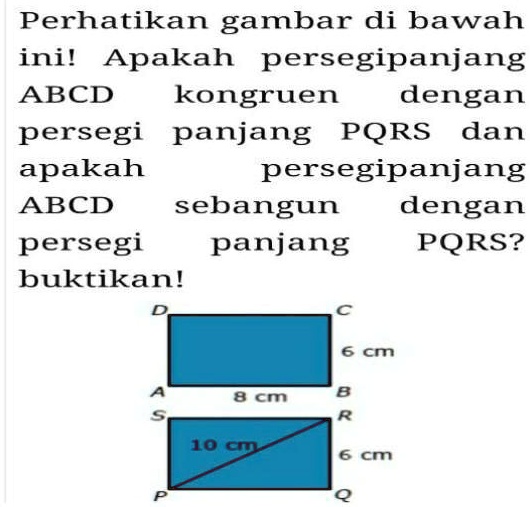 Solved Perhatikan Gambar Berikut Ini Apakah Persegi Panjang Abcd Sebangun Dengan Persegi