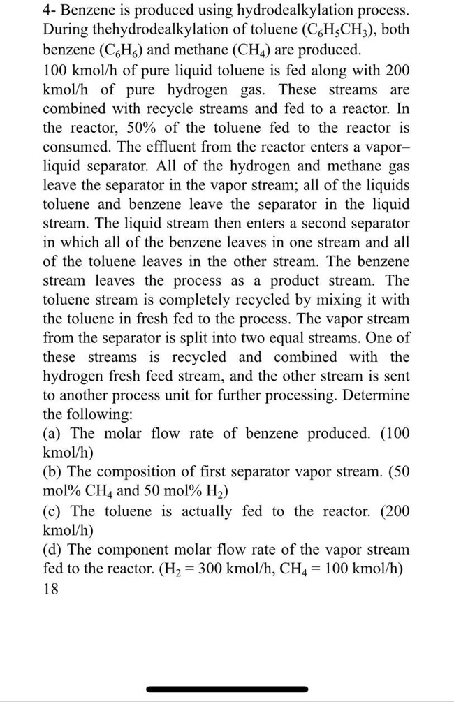 SOLVED 4Benzene is produced using hydrodealkylation process. During