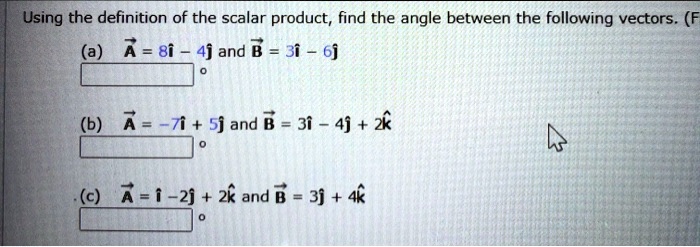 SOLVED: Using The Definition Of The Scalar Product; Find The Angle ...