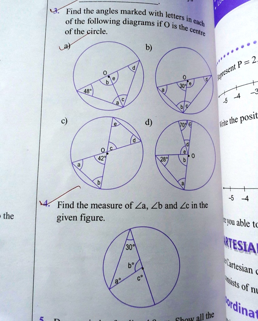 Find the angles marked with letters in each
of the following diagrams if O is the centre
of the circle.
48°
0
be
d
30°
0
a
42°
0
70°
28°
0
Find the measure of ∠ a, ∠ b and ∠ c in the
given figure.
30°
a
b°
c°