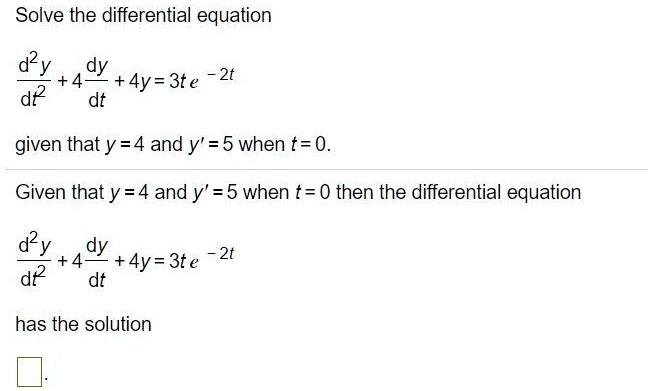 SOLVED: Solve the differential equation d2y dy 4y= 3te di dt given that ...