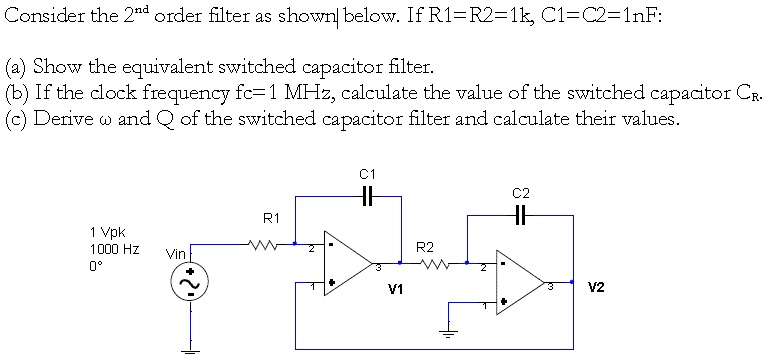 Switched R /filter Consider the 2 nd order filter as shown below. If...