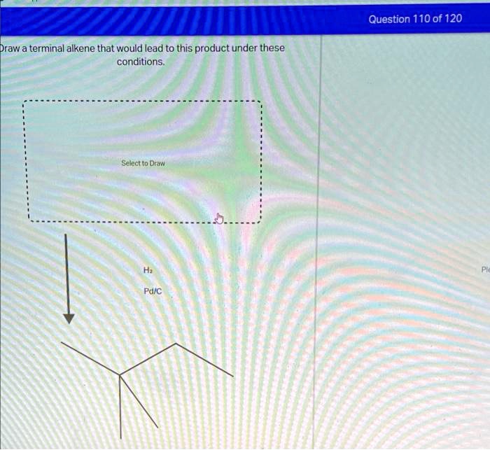 Draw a terminal alkene that would lead to this product under these ...