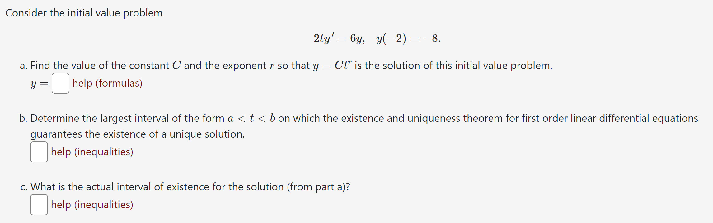 SOLVED: Consider The Initial Value Problem 2 T Y^'=6 Y, Y(-2)=-8 . A ...