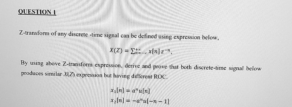 Z Transform Of Any Discrete Time Signal Can Be Defined Using The Expression Below X Z Î£x[n