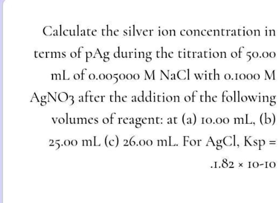 Calculate the silver ion concentration in terms of pag...