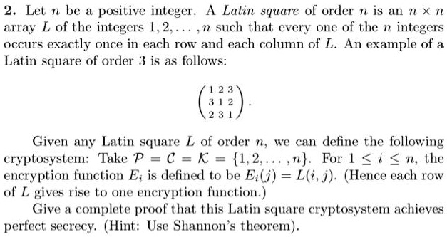 2. Let n be a positive integer. A Latin square of order n is...