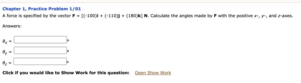 SOLVED: Chapter 1, Practice Problem 1/01 force is specified by the ...