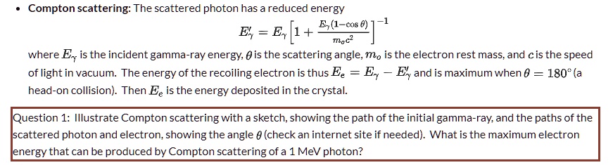 Compton scattering: The scattered photon has a reduced energy E^'γ = Eγ ...
