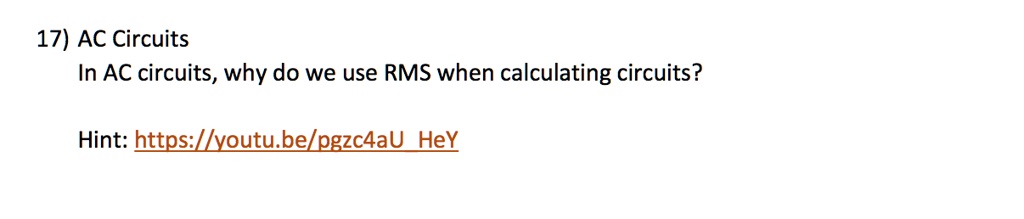 SOLVED: AC Circuits In AC circuits, why do we use RMS when calculating ...