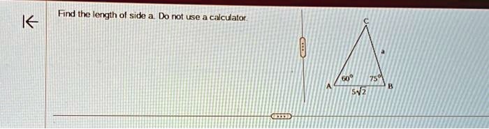 Find the length of side a. Do not use a calculator.