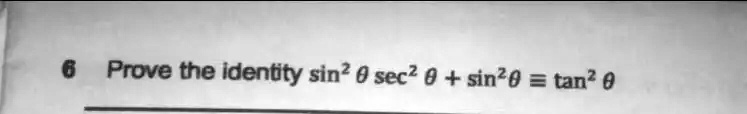 Prove the identity sin^2θsec^2θ + sin^2θ = tan^2θ