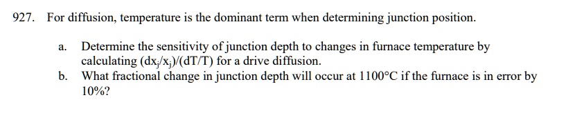 Solved For Diffusion Temperature Is The Dominant Term When Determining Junction Position A