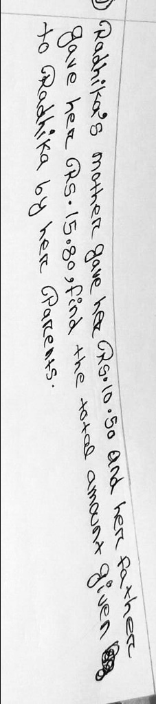 Radhika's mother gave her Rs.10.50 and her father gave her Rs.15.80. Find the total amount given to Radhika by her parents.
