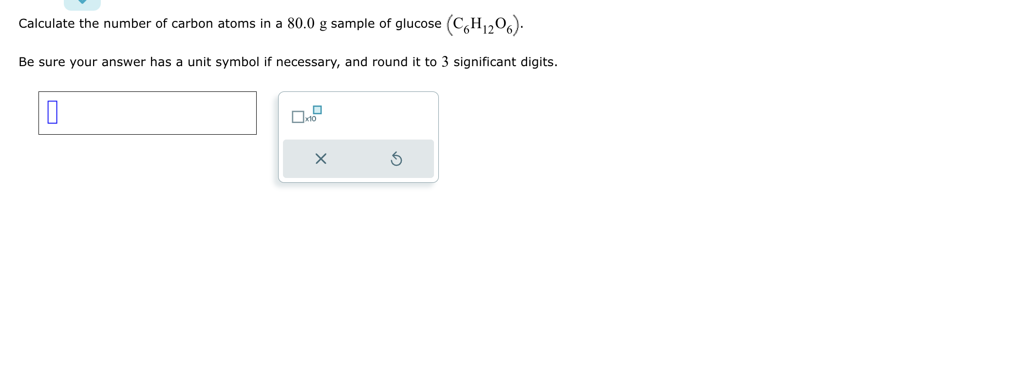 Calculate the number of carbon atoms in a 80.0 g sample of glucose
