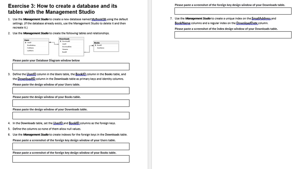 SOLVED: How to create a database and its tables with the Management Studio  Please use Microsoft SQL Server Management Studio to work on this  assignment. Do not copy from others!!! Work step