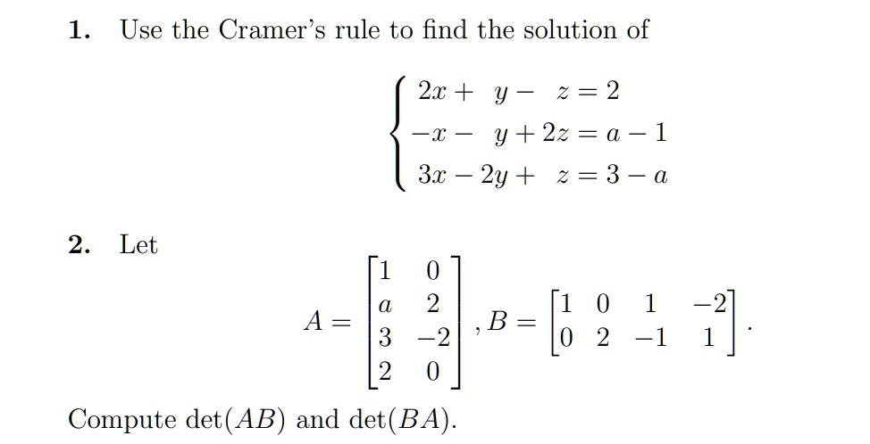 Solved Use The Cramer S Rule To Find The Solution Of 13 2x Y 2 2 Fi Y 22 A 1 3x 2y 2 3 A 23 Let 1 0 8 0 21 A B Is 3 2 2 1 2 Compute Det Ab And Det Ba