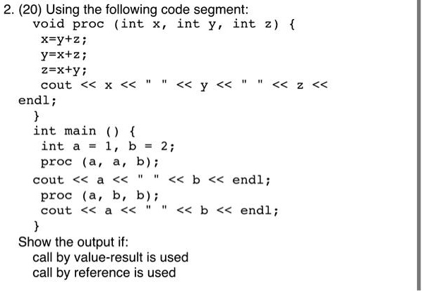 SOLVED: 2.20 Using the following code segment: void proc (int X, int Y ...