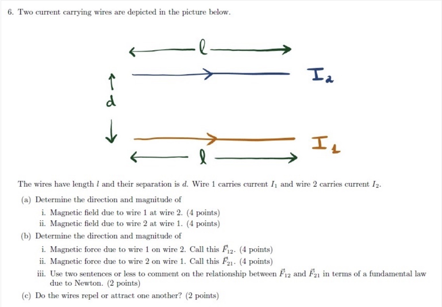SOLVED 6. Two current carrying wires are depicted in the picture below