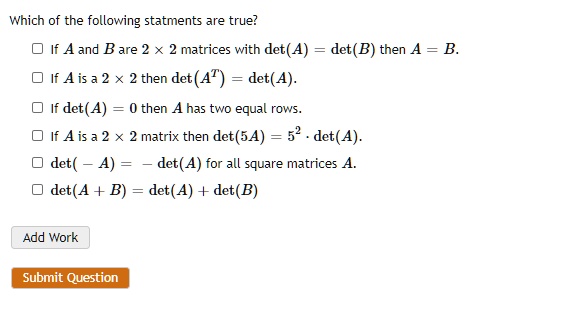 SOLVED: Which Of The Following Statements Are True? If A And B Are 2 X ...