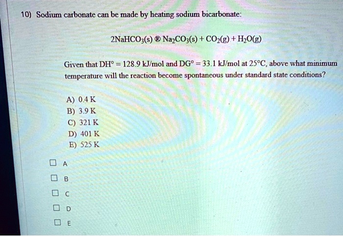 SOLVED: Sodium carbonate can be made by heating sodium bicarbonate ...