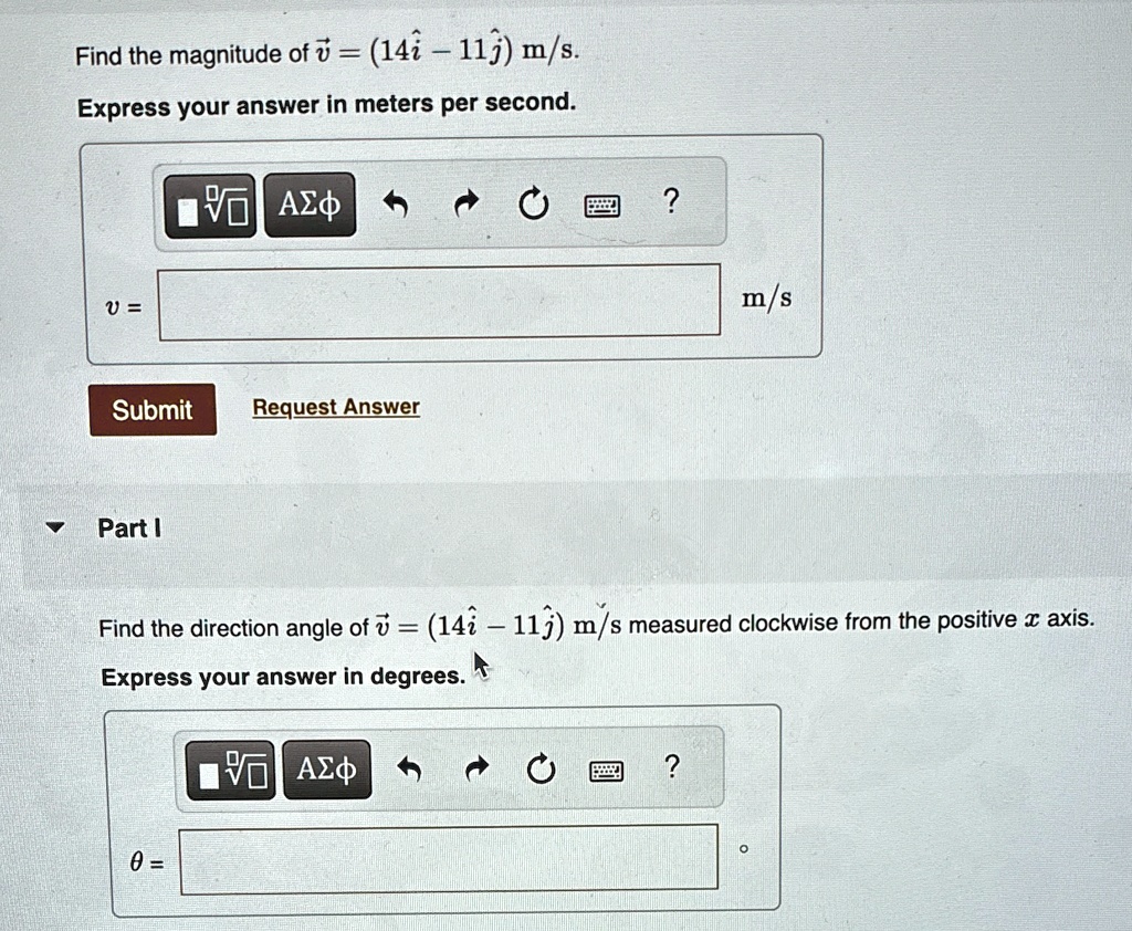 find the magnitude of vecv 14hati 11hatj ms express your answer in meters per second v submit request answer part i find the direction angle of vecv 14hati 11hatj ms measured clockwise from  73116