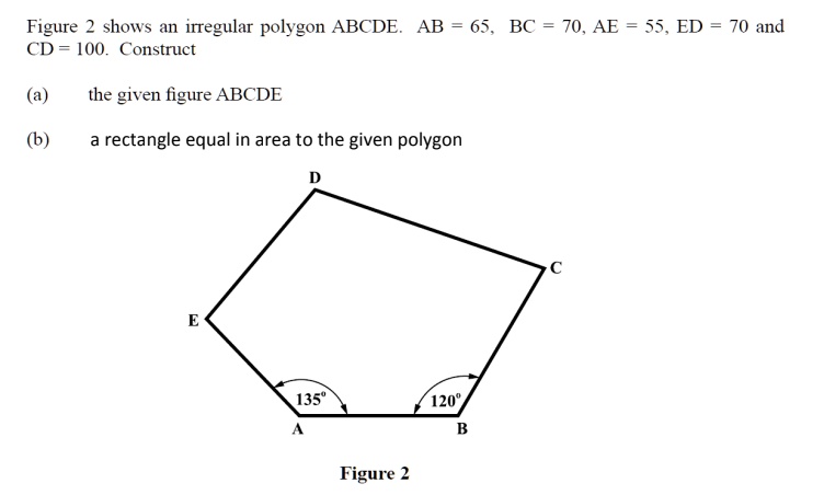 SOLVED: Figure 2 shows irregular polygon ABCDE. AB = 65, BC = 70, AE ...