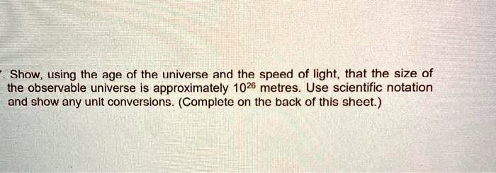 SOLVED: Show, using the age of the universe and the speed of light ...