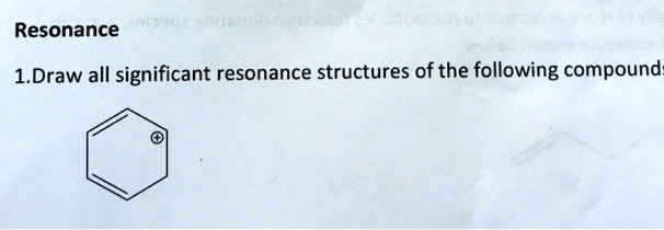 Solved Resonance 1draw All Significant Resonance Structures Of The Following Compound 3809