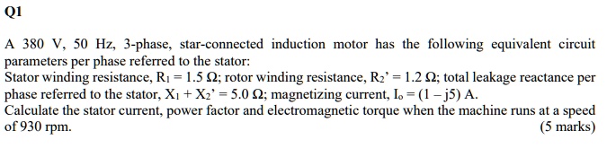 SOLVED: Q1 A 380 V 50 Hz, 3-phase, star-connected induction motor has ...